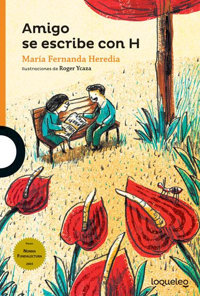 Portada de la novela infantil y juvenil Amigo se escribe con H, de la escritora ecuatoriana María Fernanda Heredia